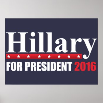 Hillary Clinton For President Poster by EST_Design at Zazzle
