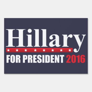 Hillary Clinton For President Sign by EST_Design at Zazzle