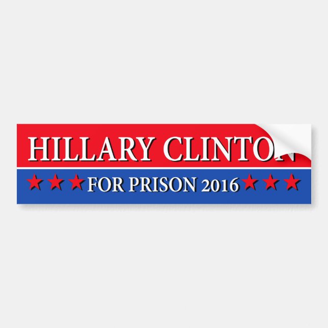 "HILLARY CLINTON FOR PRISON 2016" BUMPER STICKER (Front)