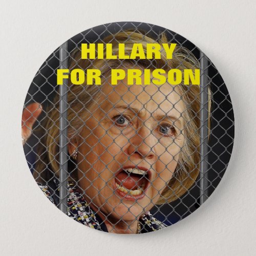 Hillary Clinton for Prison in 2016 Pinback Button