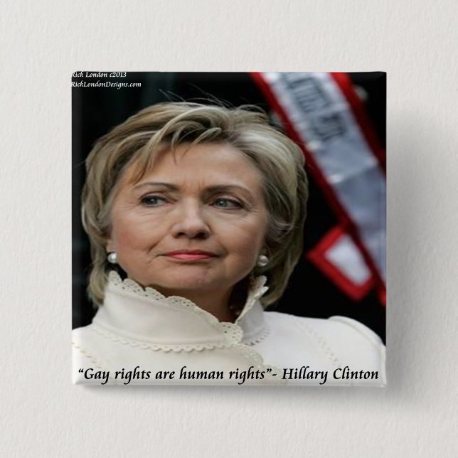 Hillary Clinton Gay Rights Quote Button (Front)