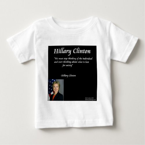 Hillary Clinton Individuals Quote Baby T_Shirt