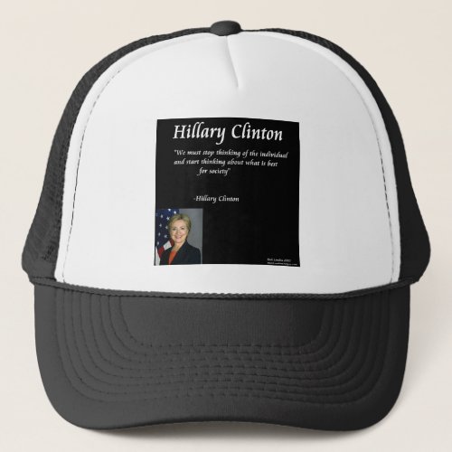 Hillary Clinton Individuals Quote Trucker Hat