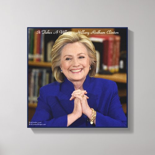 Hillary Clinton It Takes A Village Canvas Print