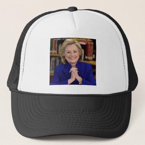 Hillary Clinton It Takes A Village Gift Trucker Hat