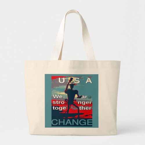 Hillary Clinton latest campaign slogan for 2016 Large Tote Bag