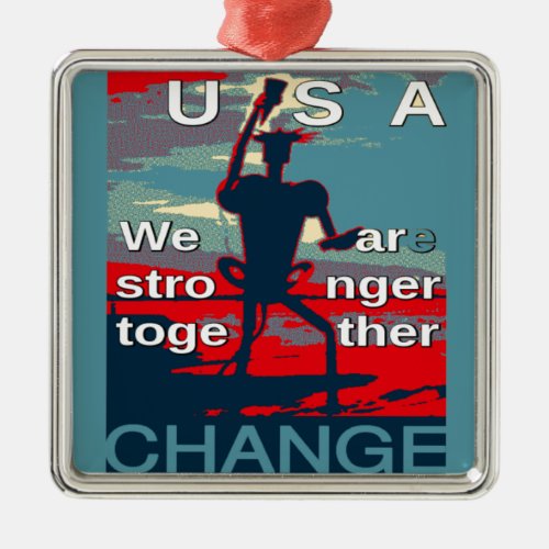 Hillary Clinton latest campaign slogan for 2016 Metal Ornament