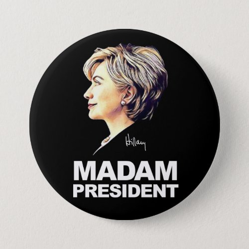Hillary Clinton Madam President Button