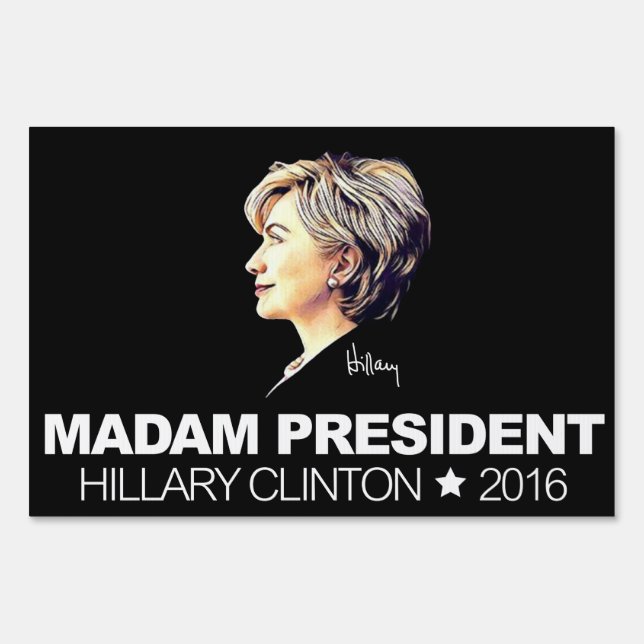 Hillary Clinton "Madam President" Yardsign Yard Sign (Back)