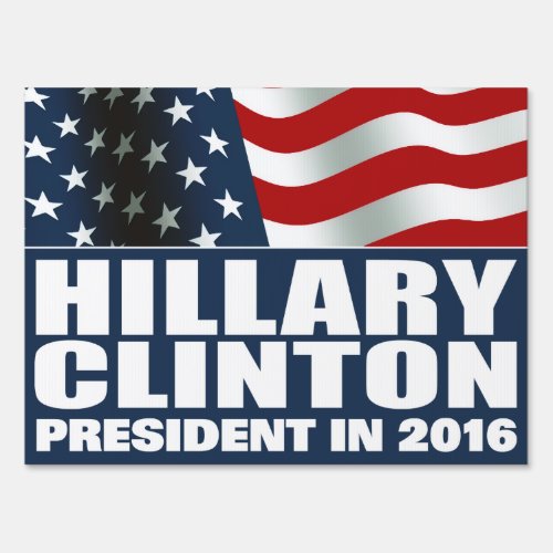 Hillary Clinton President 2016 American Flag Yard Sign