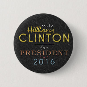 Hillary Clinton President 2016 Gold Black Classy Pinback Button