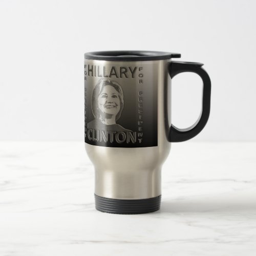 Hillary Clinton President 2016 Travel Mug