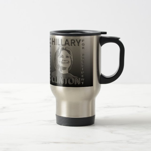 Hillary Clinton President 2016 Travel Mug (Right)