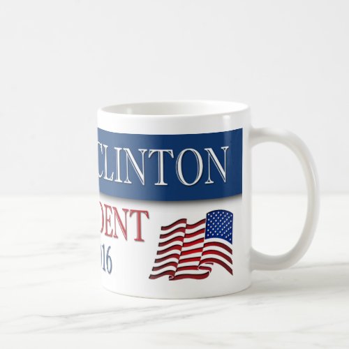 Hillary Clinton President 2016 USA Flag Coffee Mug