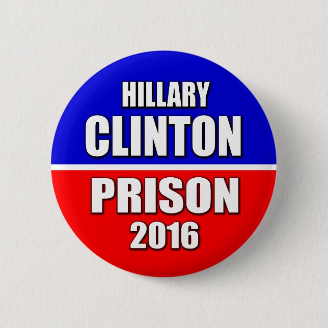 "HILLARY CLINTON PRISON 2016" 2.25-inch Button (Front)