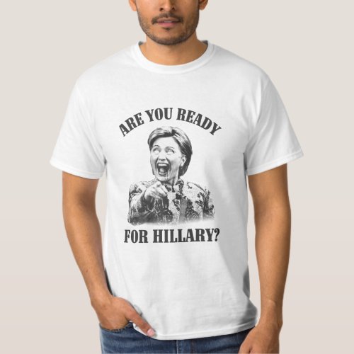 Hillary Clinton Shirt _ Are you ready for Hillary