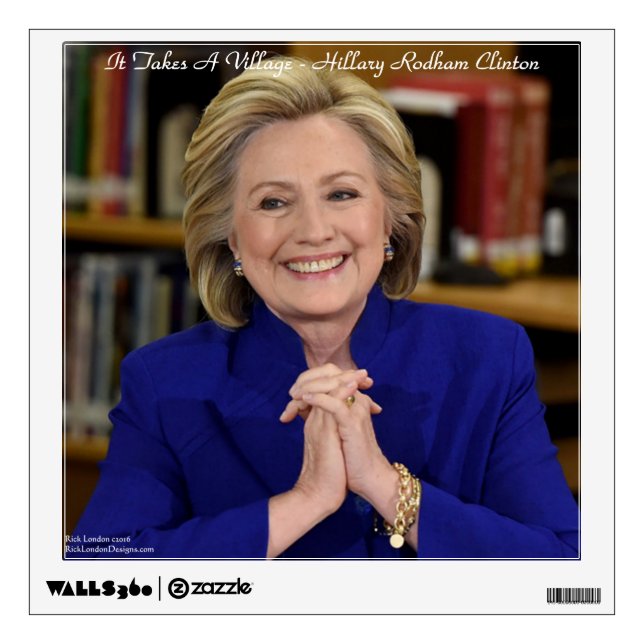 Hillary Clinton Takes A Village Quote Wall Decal (Front)