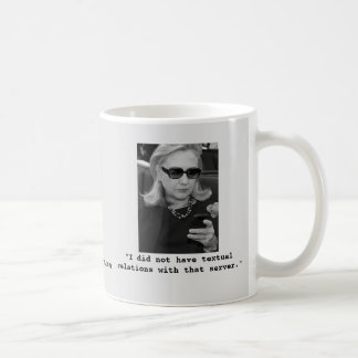 Hillary Clinton: Textual Server Relations Coffee Mug