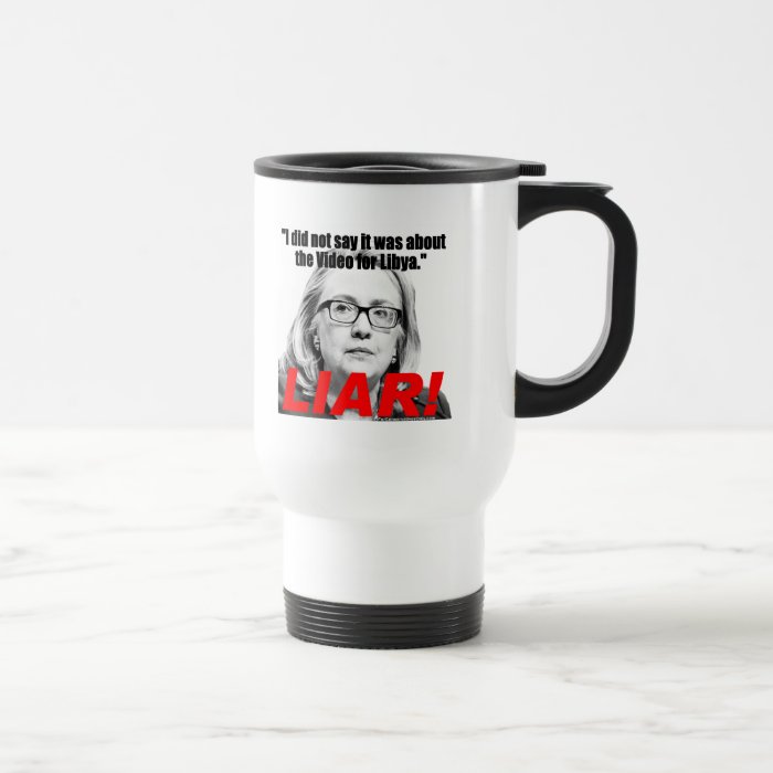 Hillary Clinton the Liar Coffee Mug