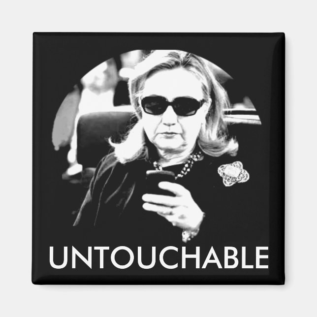 Hillary Clinton Untouchable Magnet (Front)