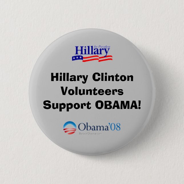 Hillary Clinton Volunteers Support Obama Pinback Button (Front)