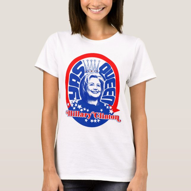 Hillary Clinton Yas Queen Shirt Color (Front)
