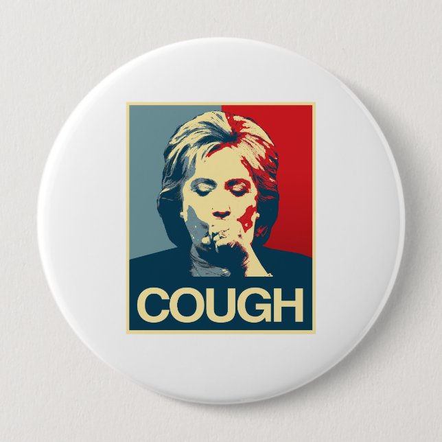 Hillary Cough Poster -- Election 2016 - Pinback Button (Front)
