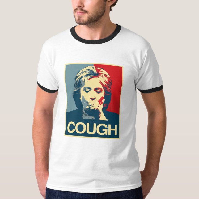 Hillary Cough Poster -- Election 2016 - T-Shirt (Front)