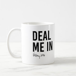 Hillary - Deal Me In - Coffee Mug