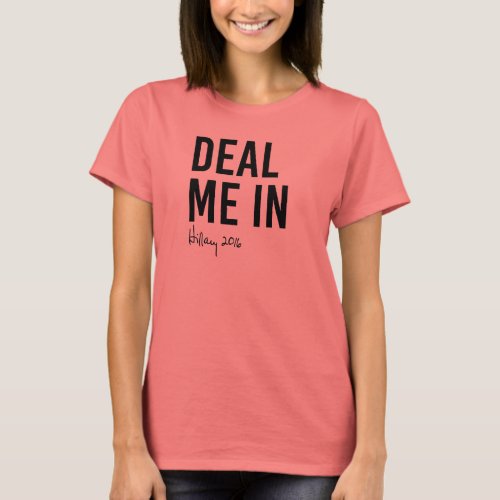 Hillary _ Deal Me In _ T_Shirt