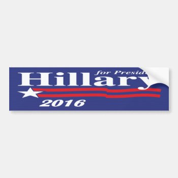 Hillary For President 2016 Bumper Sticker by zarenmusic at Zazzle