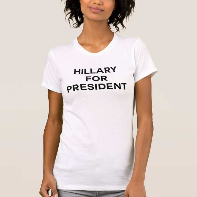 HILLARY FOR PRESIDENT T-Shirt (Front)