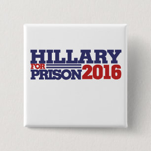 Hillary for Prison 2016 anti hillary Pinback Button