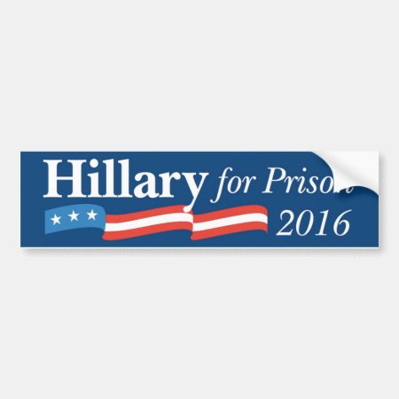 Hillary For Prison 2016 Campaign Bumper Sticker