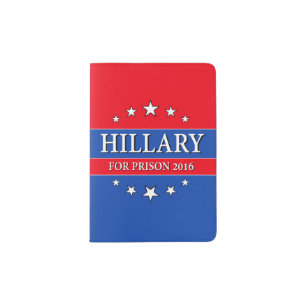 "HILLARY FOR PRISON 2016" PASSPORT HOLDER