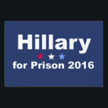 Hillary for Prison 2016 Sign<br><div class="desc">Hillary for Prison yard signs. Make your statement with these Hillary for Prison 2016 yard signs. Red, white and blue stars with blue background and white typography. See more at Vote USA. Link below:</div>