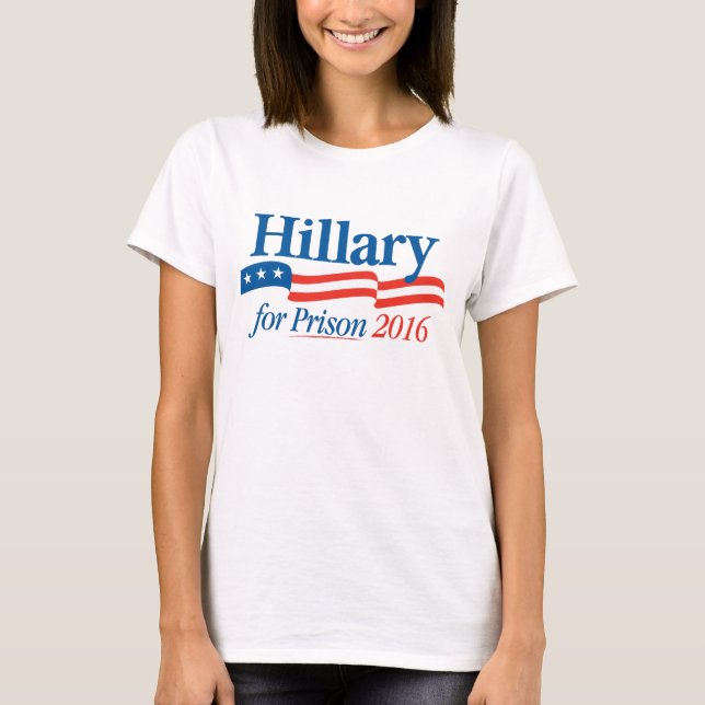 Hillary for Prison 2016 T-shirt (Front)