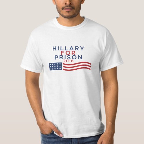 Hillary For Prison 2016 T_Shirt