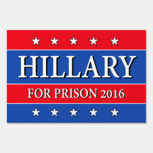 "HILLARY FOR PRISON 2016" (two-sided) Sign