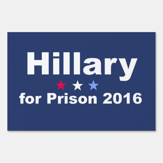 Hillary for Prison 2016 Yard Sign (Front)