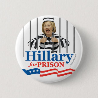 HILLARY FOR PRISON! Anti CLinton Lock Her Up! PIN! Button