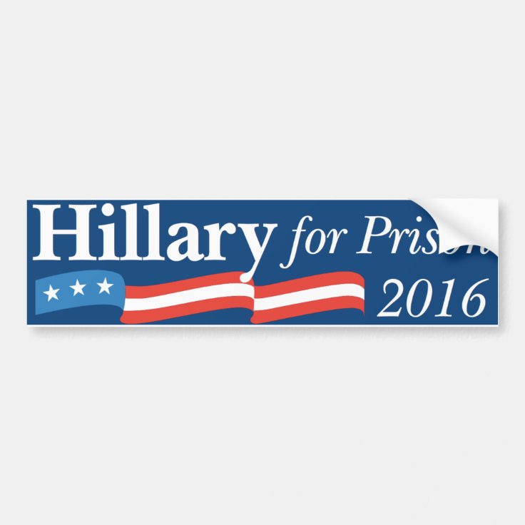 Hillary for prison bumper sticker Zazzle