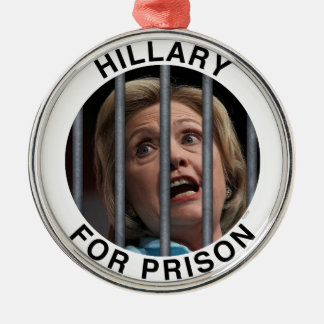 Hillary for Prison Metal Ornament
