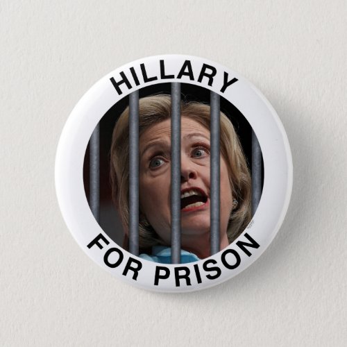 Hillary for Prison Pinback Button