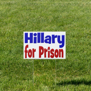 Hillary for Prison Yard Sign, red & blue Sign