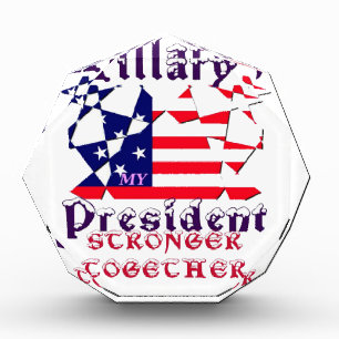 Hillary For USA President We are Stronger Together Award