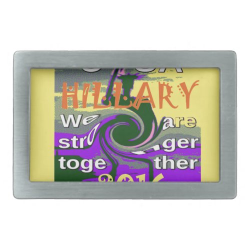 Hillary For USA President We are Stronger Together Belt Buckle