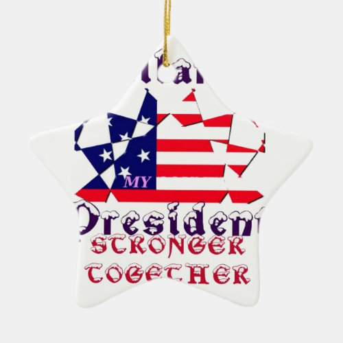 Hillary For USA President We are Stronger Together Ceramic Ornament