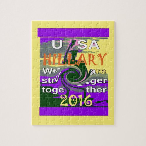 Hillary For USA President We are Stronger Together Jigsaw Puzzle