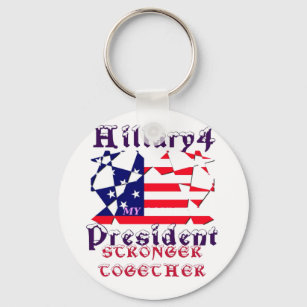 Hillary For USA President We are Stronger Together Keychain